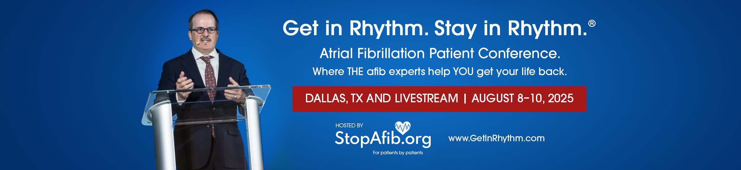 Get in Rhythm. Stay in Rhythm. Afib Conference August 8-10 in Dallas, TX